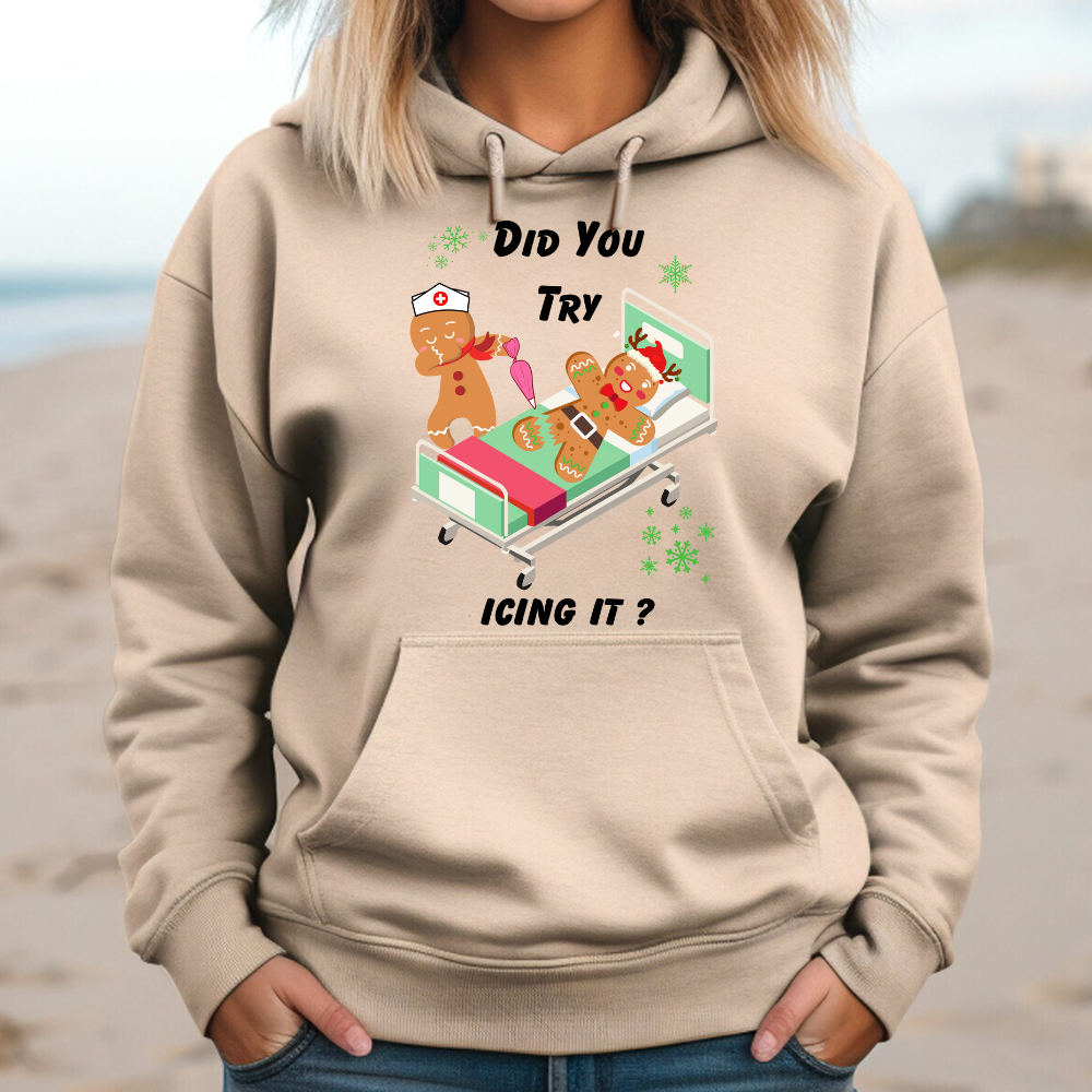 Did You Try Icing T-Shirt/Sweatshirt/Hoodie
