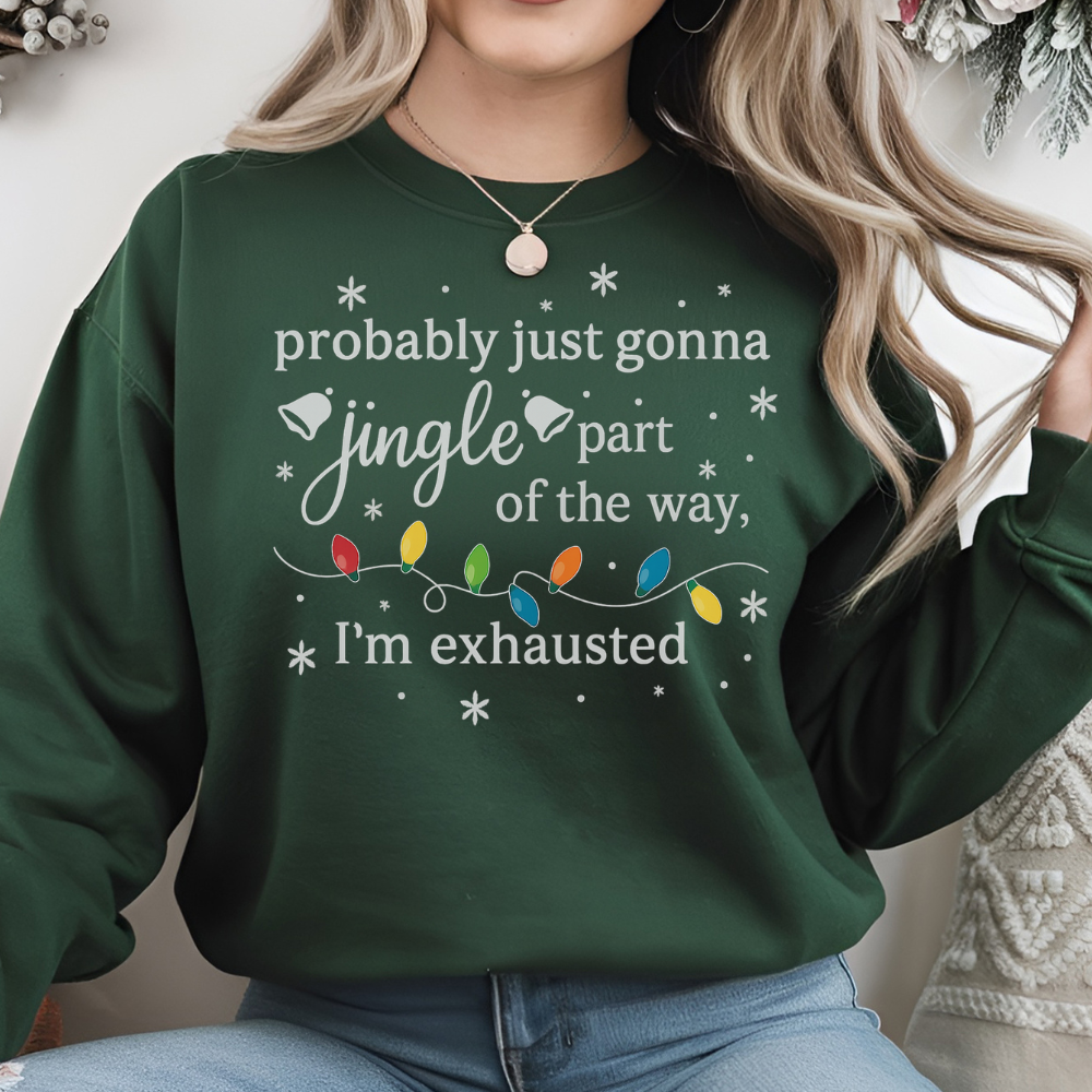 Christmas Jingle Part Of The Way I'm Tired Sweatshirt | Hoodie