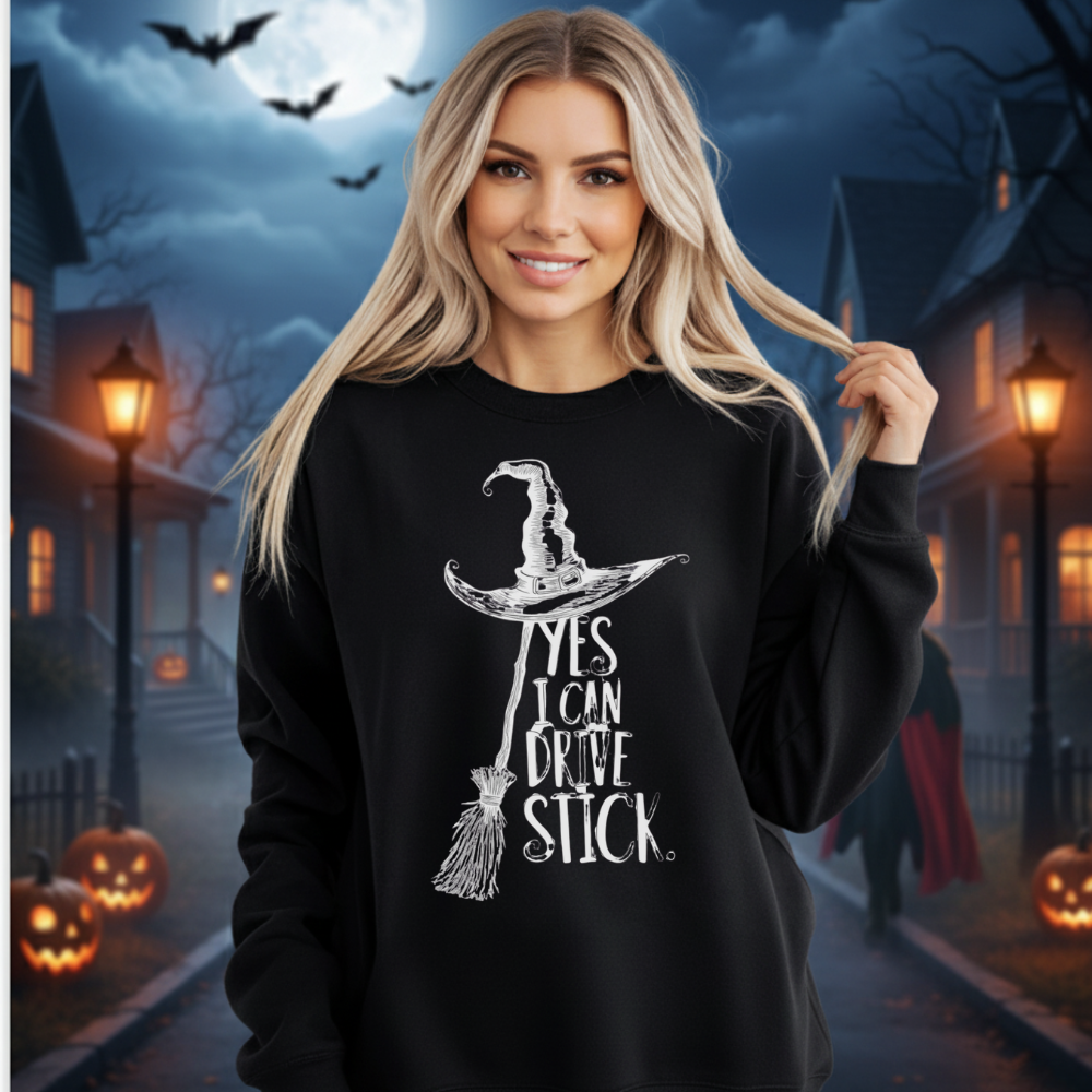 Funny Witch "Yes, I Can Drive Stick" Halloween Sweatshirt | Hoodie