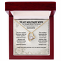 To My Military Wife Heart Necklace – The Strength Behind the Service Gift