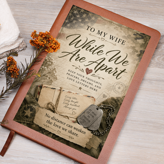 To My Wife While We Are Apart Military Journal – Deployment Love Letters & Keepsake Gift