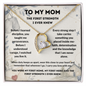 To My Mom Military Necklace – The First Strength I Ever Knew Deployment Gift