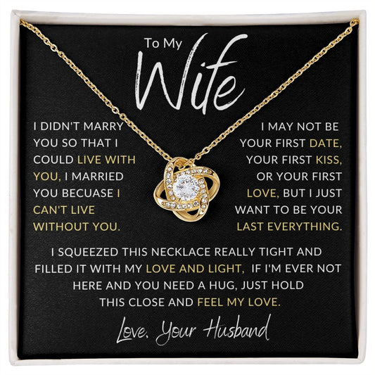 To My Wife I Didn't Marry You Gold Love Knot