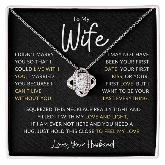 To My Wife I May Not Have Been Your First Blk The Love Knot