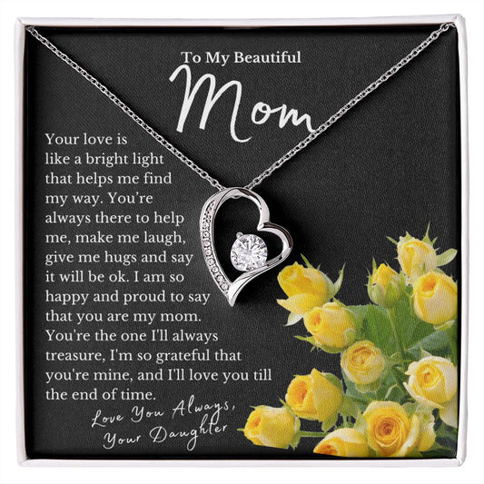 To My Beautiful Mom Your Love Is Like A Bright Light